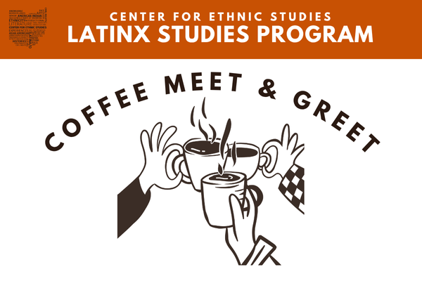 Latinx Studies Coffee Meet & Greet